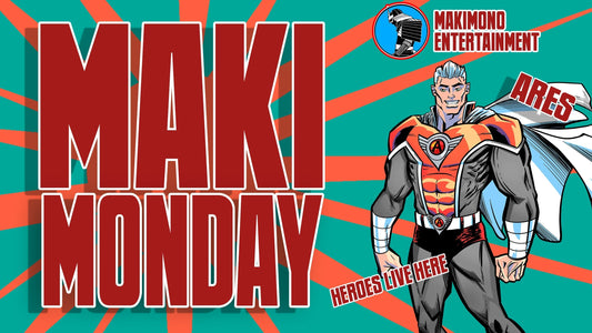 MAKI-MONDAY: WHERE HEROES START