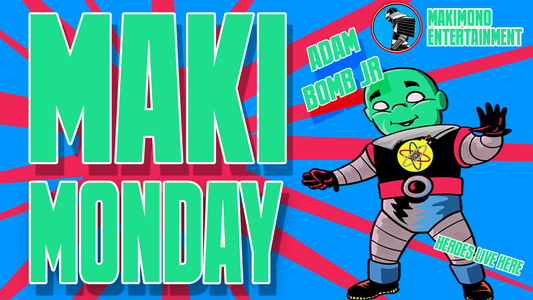 MAKI-TASTIC MAKI-MONDAY STRIKES AGAIN