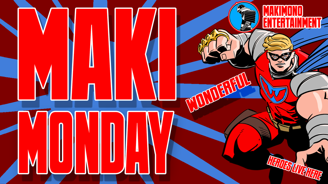 MAKI-MONDAY: A WONDERFUL NEW WEEK