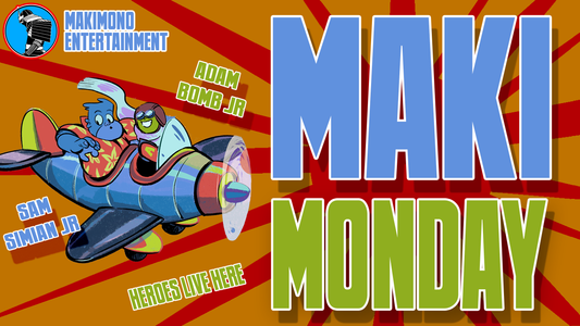 IT'S MAKI-MONDAY TIME