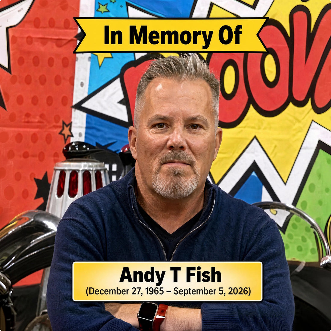 IN MEMORY OF ANDY T. FISH